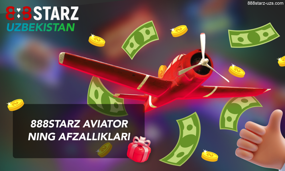 Oʻzbekistonda 888Starz - saytdagi Aviator oʻyinining afzalliklari