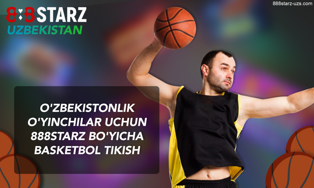 888Starz saytida oʻzbekistonlik garovchilar uchun basketbol tikish